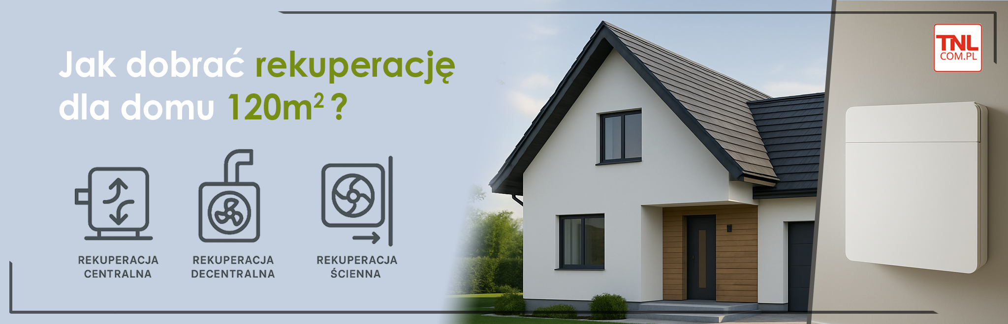 Jak dobrać rekuperację do domu 120m2