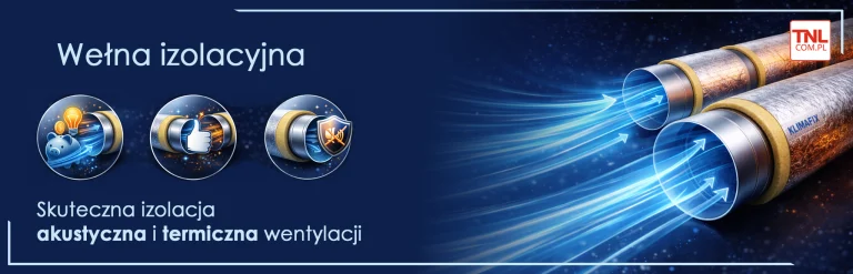 Wełna izolacyjna – skuteczna izolacja akustyczna i termiczna wentylacji